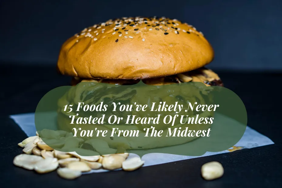 15 Foods You've Likely Never Tasted Or Heard Of Unless You're From The Midwest